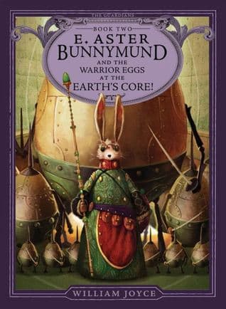 E. Aster Bunnymund and the Warrior Eggs at the Earth's Core! book cover