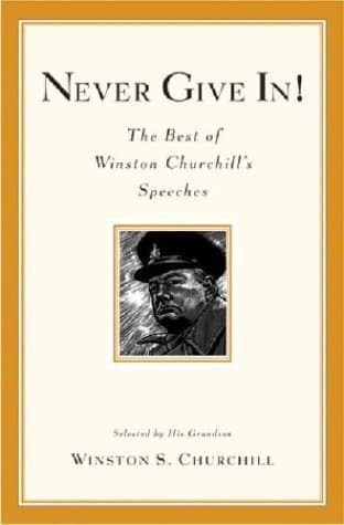 Never Give In! The Best of Winston Churchill's Speeches book cover