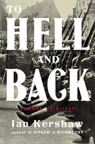 To Hell and Back: Europe, 1914-1949 book cover
