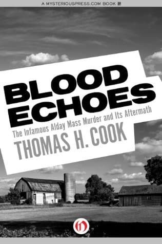 Blood Echoes: The Infamous Alday Mass Murder and Its Aftermath book cover