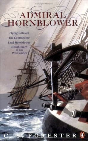Admiral Hornblower: Flying Colours / The Commodore / Lord Hornblower / Hornblower in the West Indies book cover