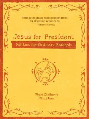 Jesus for President: Politics for Ordinary Radicals book cover