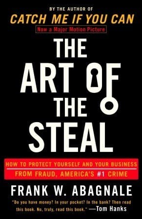 The Art of the Steal: How to Protect Yourself and Your Business from Fraud, America's #1 Crime book cover