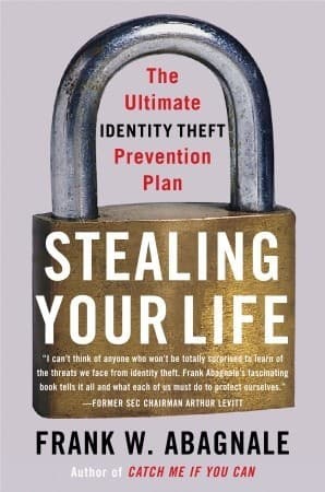 Stealing Your Life: The Ultimate Identity Theft Prevention Plan book cover