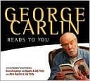 George Carlin Reads to You: An Audio Collection Including Recent Grammy Winners Braindroppings and Napalm & Silly Putty book cover