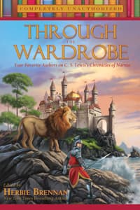Through the Wardrobe: Your Favorite Authors on C. S. Lewis's Chronicles of Narnia book cover