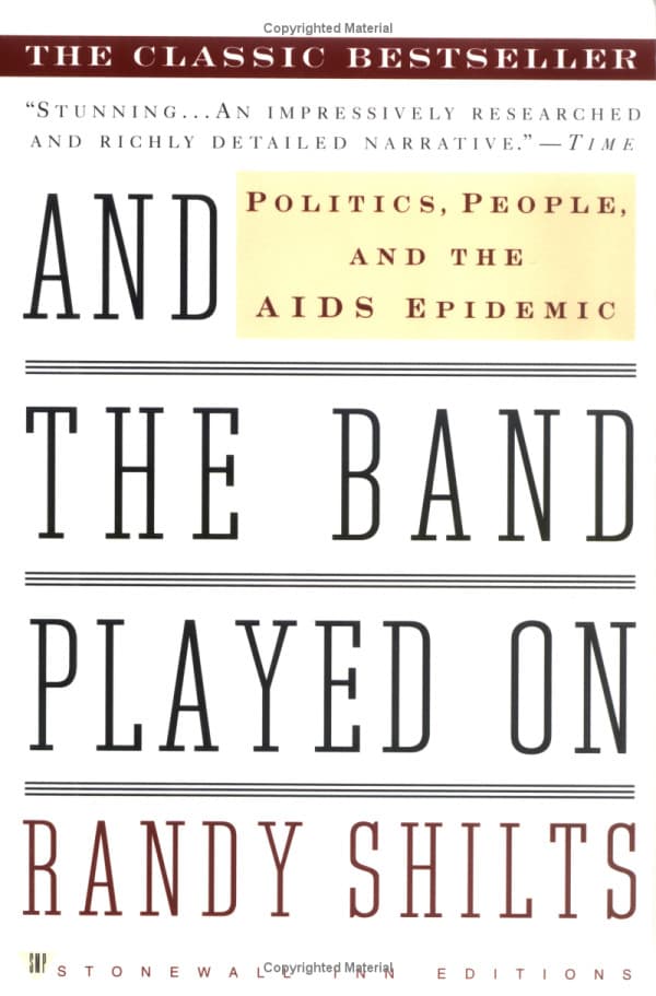 And the Band Played On: Politics, People, and the AIDS Epidemic book cover