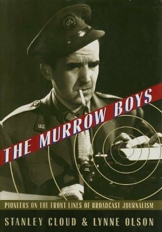 The Murrow Boys: Pioneers on the Front Lines of Broadcast Journalism book cover