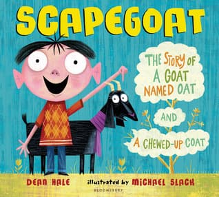 Scapegoat: The Story of a Goat Named Oat and a Chewed-Up Coat book cover
