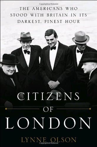 Citizens of London: The Americans Who Stood with Britain in Its Darkest, Finest Hour book cover