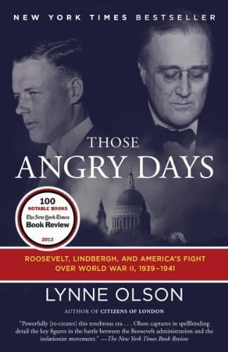 Those Angry Days: Roosevelt, Lindbergh, and America's Fight Over World War II, 1939-1941 book cover
