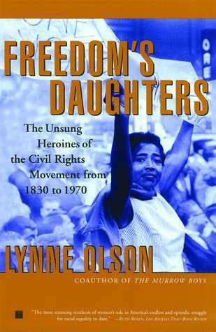 Freedom's Daughters: The Unsung Heroines of the Civil Rights Movement from 1830 to 1970 book cover