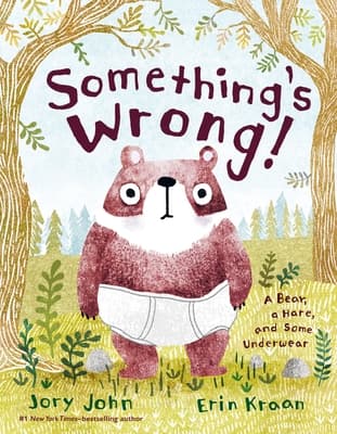 Something's Wrong!: A Bear, a Hare, and Some Underwear book cover