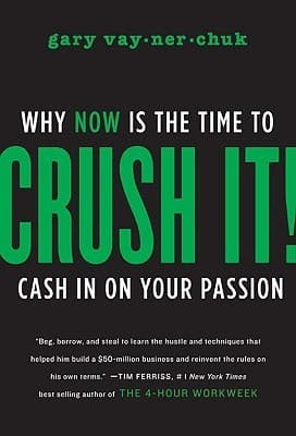 Crush It!: Why Now Is the Time to Cash In on Your Passion book cover
