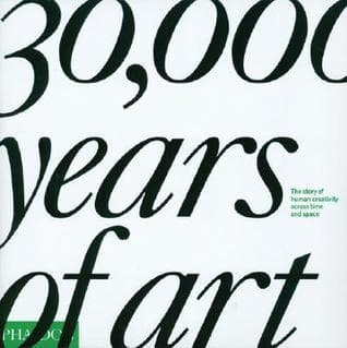 30,000 Years of Art: The Story of Human Creativity across Time and Space book cover