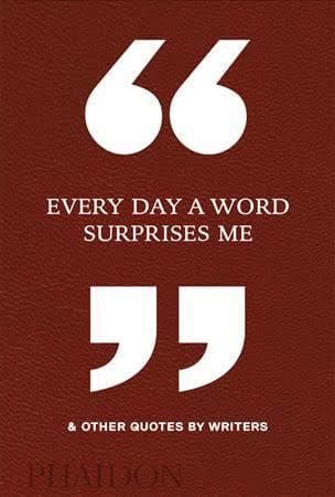 Every Day a Word Surprises Me & Other Quotes by Writers book cover