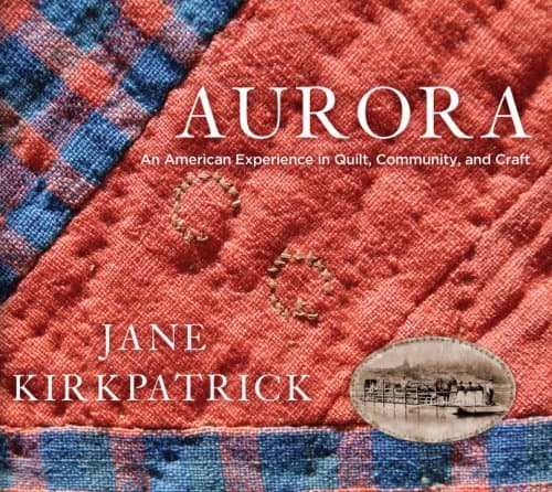 Aurora: An American Experience in Quilt, Community, and Craft book cover