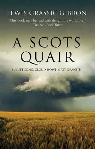 A Scots Quair: Sunset Song, Cloud Howe, Grey Granite book cover