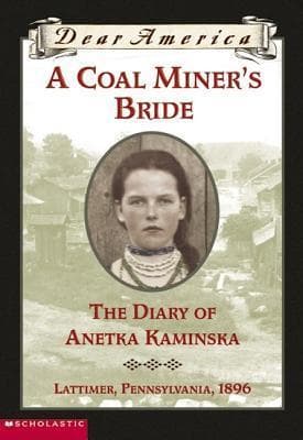 A Coal Miner's Bride: The Diary of Anetka Kaminska, Lattimer, Pennsylvania, 1896 book cover