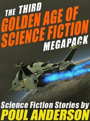 The Third Golden Age of Science Fiction Megapack: Poul Anderson book cover