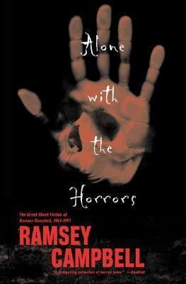 Alone With the Horrors: The Great Short Fiction, 1961-1991 book cover