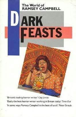 Dark Feasts: The World Of Ramsey Campbell book cover