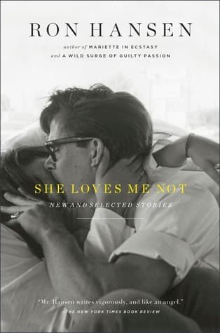 She Loves Me Not: New and Selected Stories book cover