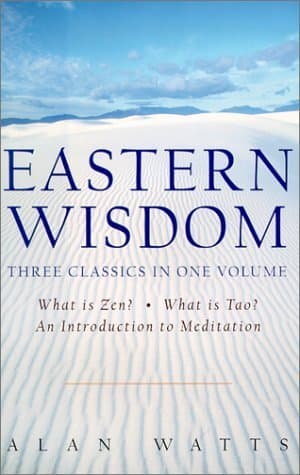 Eastern Wisdom: What Is Zen?/What Is Tao?/An Introduction to Meditation book cover