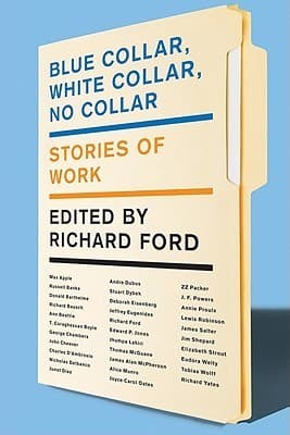 Blue Collar, White Collar, No Collar: Stories of Work book cover