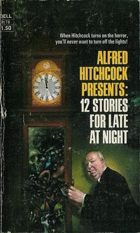 Alfred Hitchcock Presents: 12 Stories For Late At Night book cover