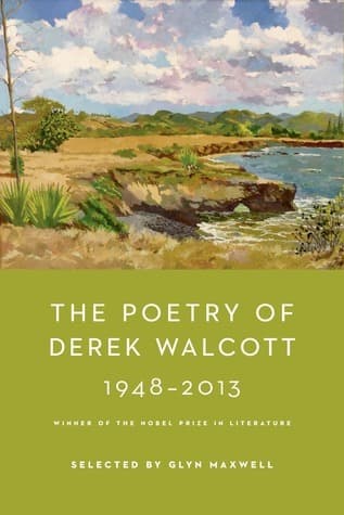 The Poetry of Derek Walcott 1948-2013 book cover