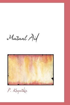 Mutual Aid: A Factor of Evolution book cover