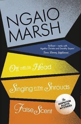 Off with His Head/Singing in the Shrouds/False Scent book cover