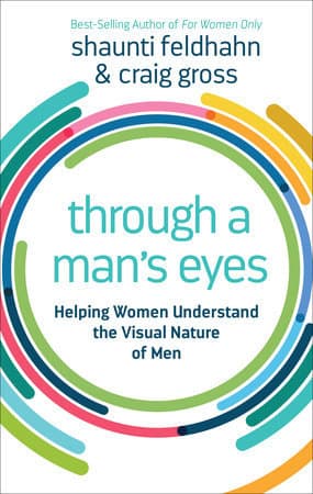 Through a Man's Eyes: Helping Women Understand the Visual Nature of Men book cover