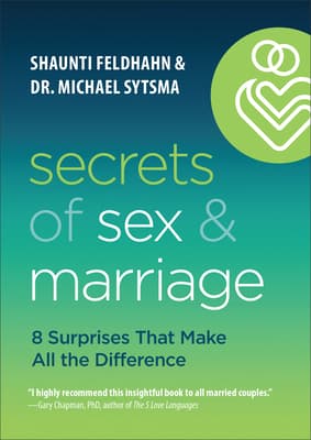 Secrets of Sex and Marriage: 8 Surprises That Make All the Difference book cover