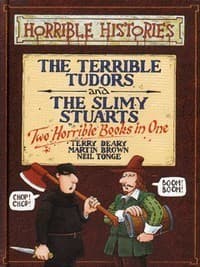 The Terrible Tudors and The Slimy Stuarts book cover