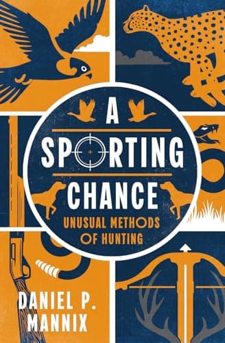 A Sporting Chance: Unusual Methods of Hunting book cover