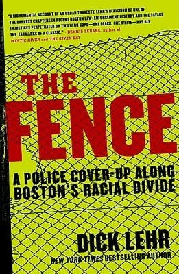 The Fence: A Police Cover-up Along Boston's Racial Divide book cover