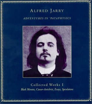 Adventures in 'Pataphysics: Collected Works I book cover