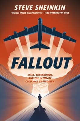 Fallout: Spies, Superbombs, and the Ultimate Cold War Showdown book cover