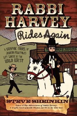 Rabbi Harvey Rides Again: A Graphic Novel of Jewish Folktales Let Loose in the Wild West book cover