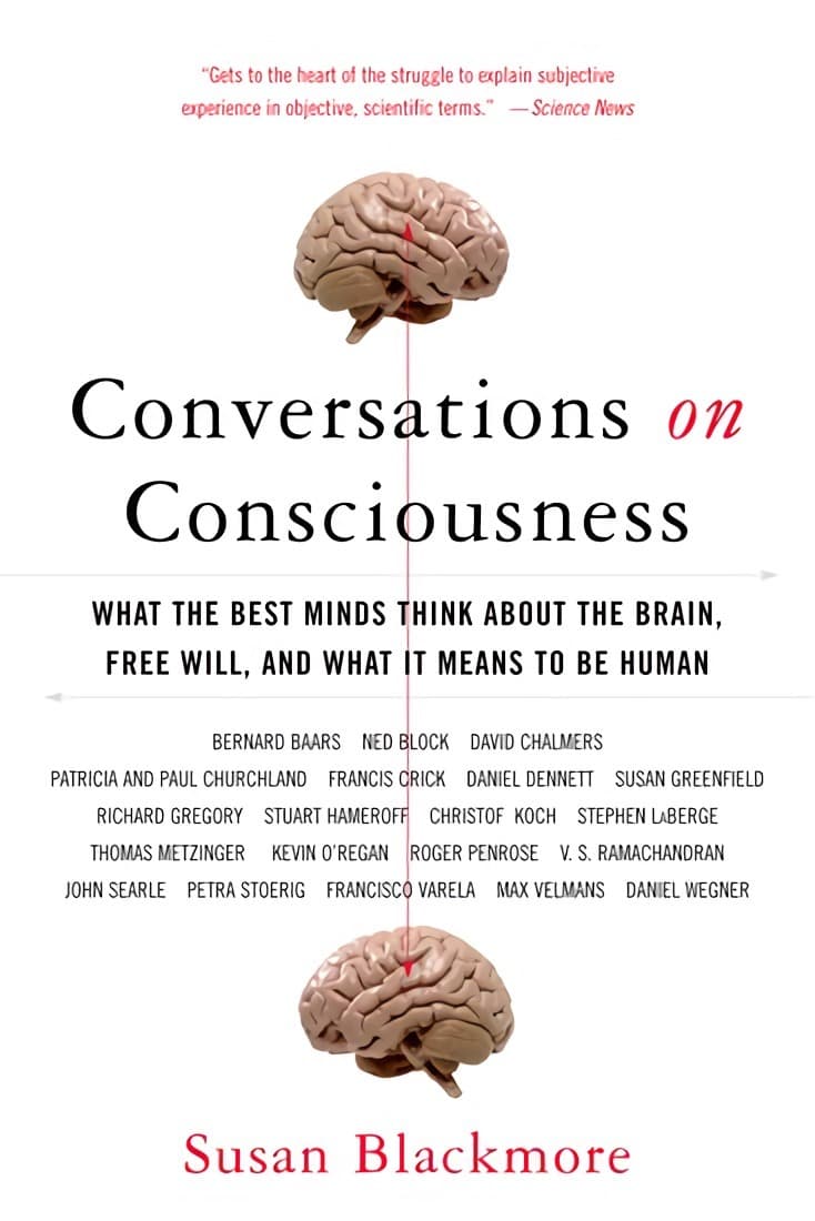 Conversations on Consciousness: What the Best Minds Think about the Brain, Free Will, and What It Means to Be Human book cover