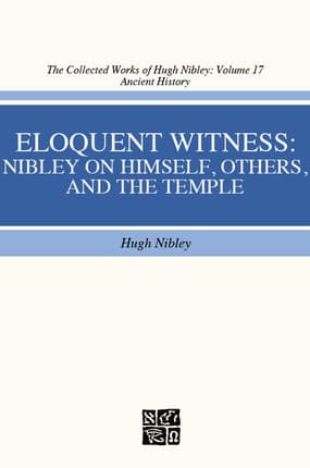 Eloquent Witness: Nibley on Himself, Others, and the Temple. book cover