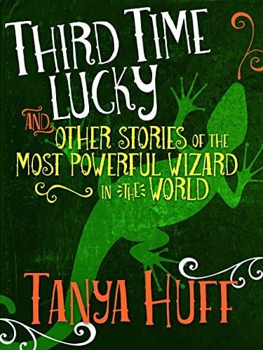 Third Time Lucky: And Other Stories of the Most Powerful Wizard in the World book cover