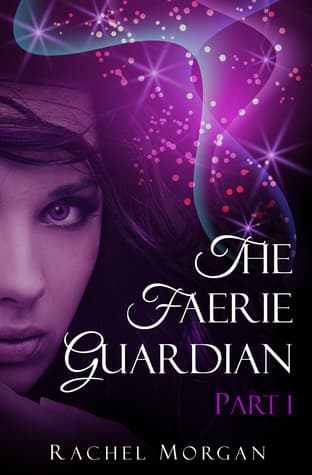 The Faerie Guardian, Part I book cover