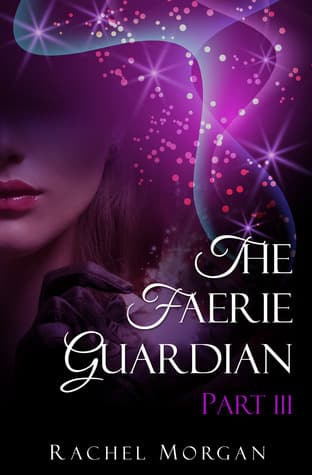 The Faerie Guardian, Part III book cover