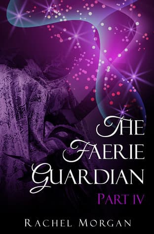 The Faerie Guardian, Part IV book cover