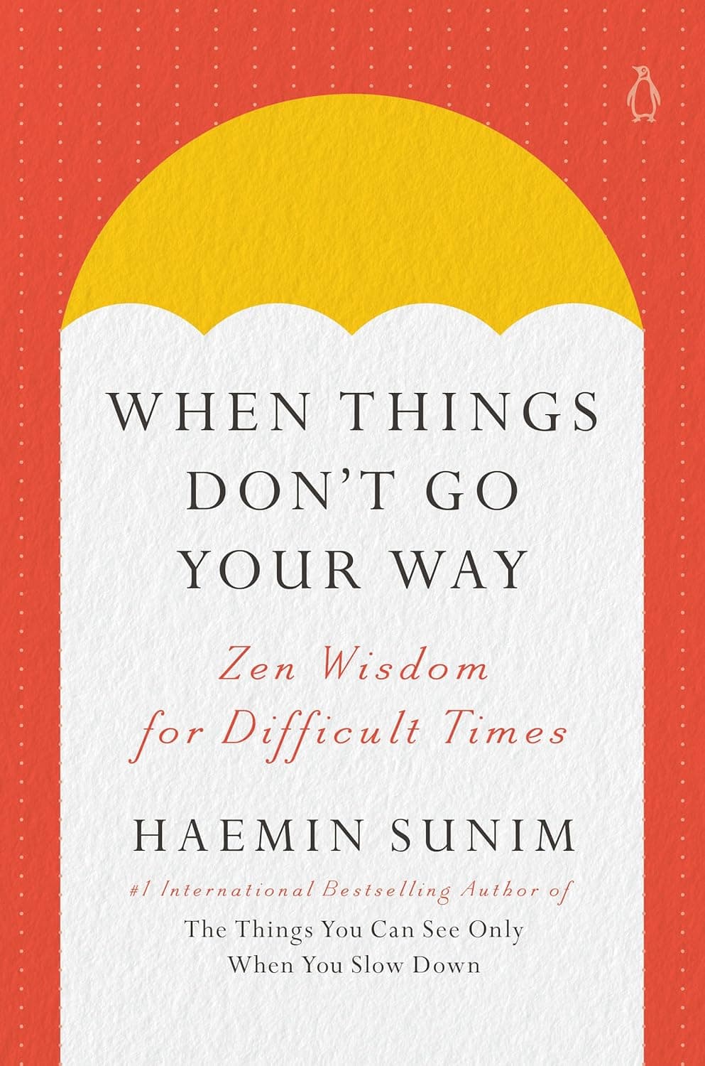 When Things Don't Go Your Way: Zen Wisdom for Difficult Times book cover