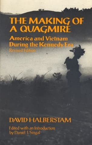 The Making Of A Quagmire: America and Vietnam During the Kennedy Era book cover
