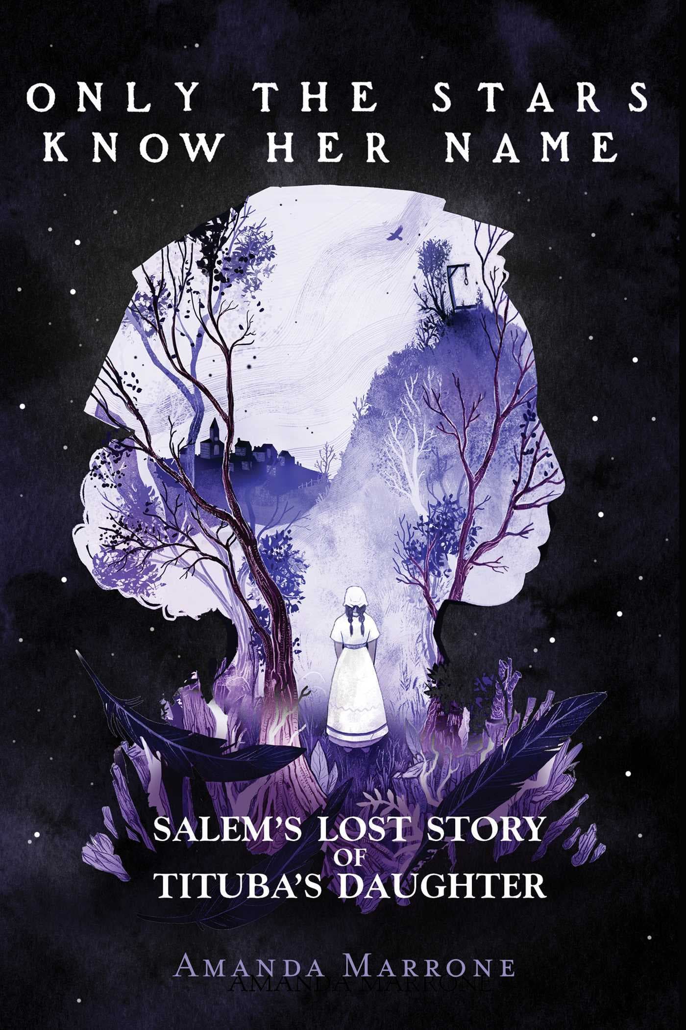 Only the Stars Know Her Name: Salem's Lost Story of Tituba's Daughter book cover